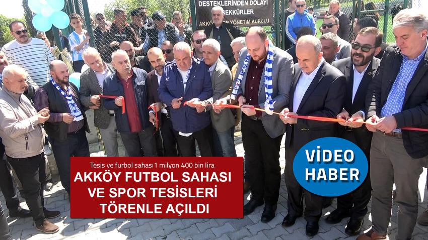 AKKÖYSPOR TESİSİLERİ TÖRENLE AÇILDI