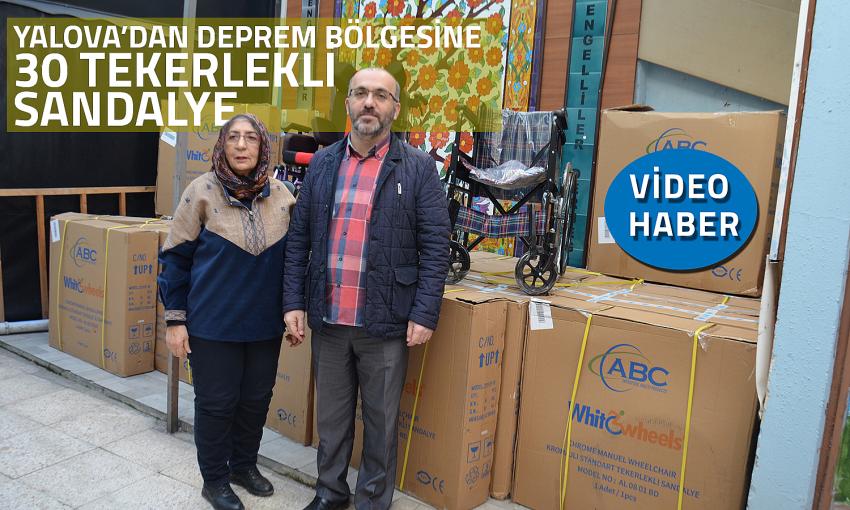 YALOVA’DAN DEPREM BÖLGESİNE 30 TEKERLEKLİ SANDALYE